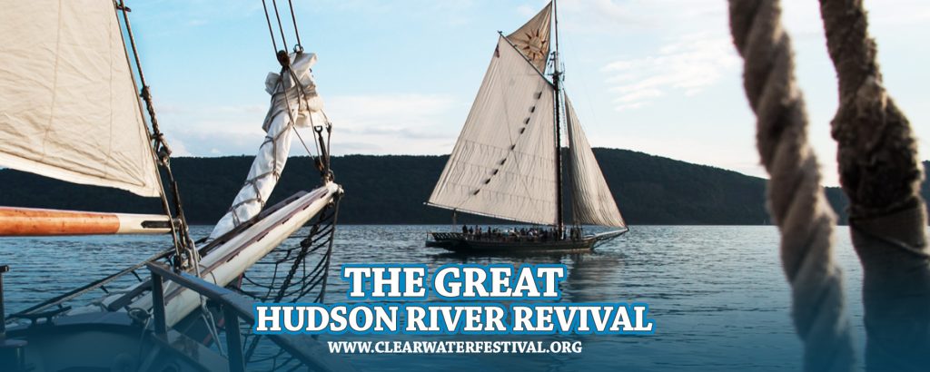 An image with the text "The Great Hudson River Revival, ClearwaterFestival.org." The image in the background is of the Hudson River Sloop Clearwater sailing on Haverstraw Bay during a prior festival. The tip of the schooner Mystic Whaler's bowsprit is visible on the left side of the image. 